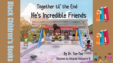 Together til the End Ife's Incredible Friends by Dr. Tee Tee