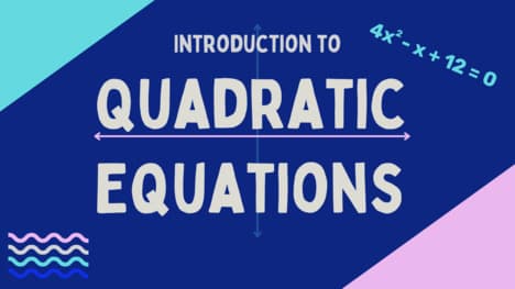 Introduction to Quadratic Equations