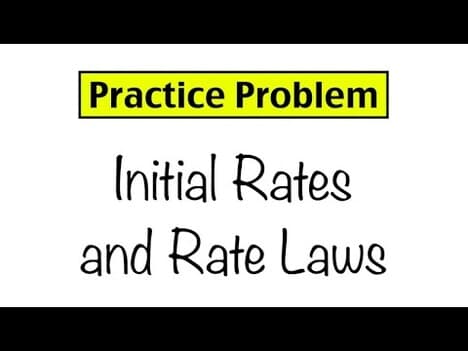 Practice Problem: Initial Rates and Rate Laws