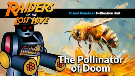 Raiders of the Lost Hive - Part 1