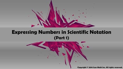 Expressing Numbers in Scientific Notation (Part 1)