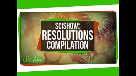 SciShow: Resolutions Compilation