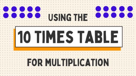 Using The Ten Times Table