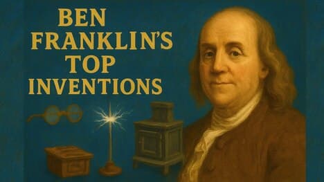 Benjamin Franklin's Top Inventions