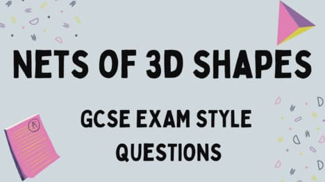 Nets of 3D Shapes GCSE Questions