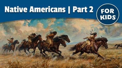 Native Americans of North America for Kids | Part 2 of 2 | Bedtime History