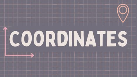 Coordinates Explained