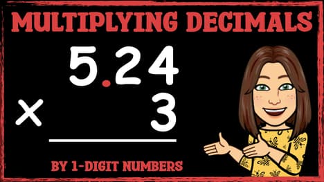 Multiplying Decimal Numbers by 1-Digit Numbers Tutorial