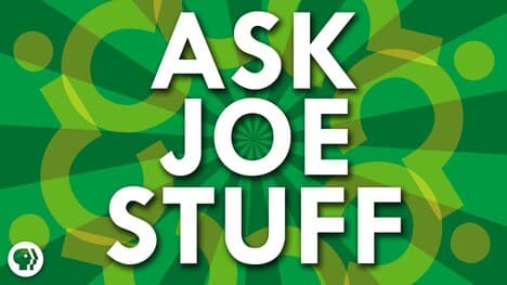 Ask Joe Stuff #4