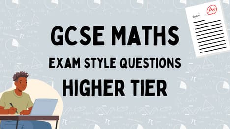 GCSE Maths Questions Higher Tier