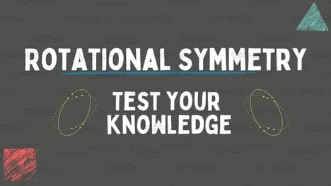 Rotational Symmetry: Test Your Knowledge