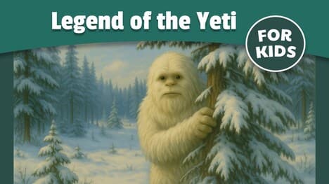 Legend of the Yeti: History of Mythical Creature for Kids