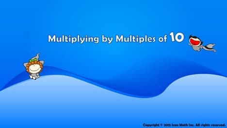 Multiplying by Multiples of 10