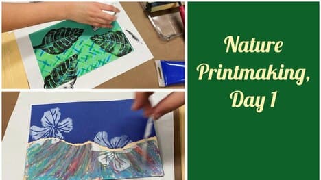 Nature Printmaking, Day 1