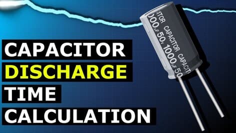 Capacitor discharge time - how to calculate with examples