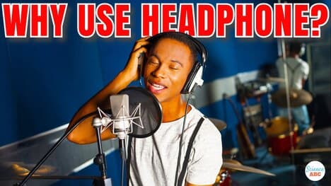 Why Do Singers/Musicians Use Headphones In The Recording Studio?