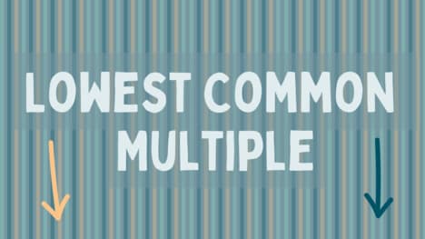 Finding the Lowest Common Multiple (LCM)