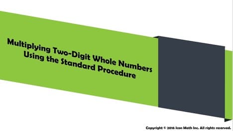 Multiplying Two-Digit Whole Numbers Using the Standard Procedure