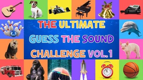 The Ultimate Guess the Sound Challenge for Kids - Volume 1