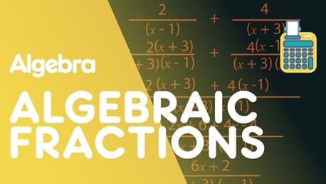Algebraic Fractions