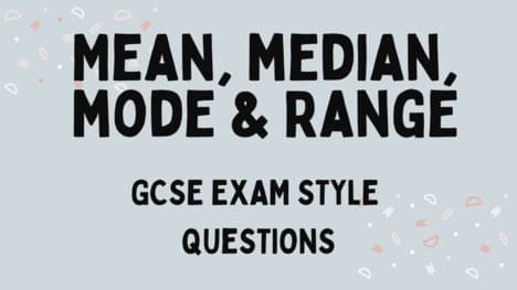 Mean, Median, Mode, and Range GCSE Questions