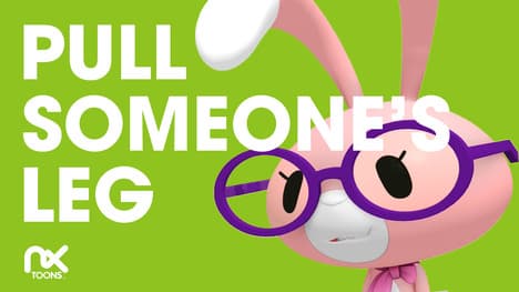Pull Someone’s Leg