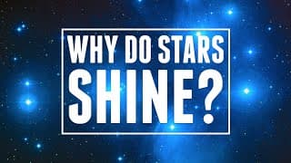 Why Do Stars Shine?