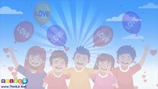 Love for you | Love for me | Love is Beautiful | fun song for kids | ThinkJr