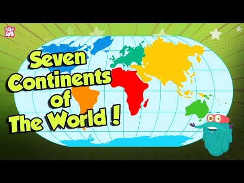 SEVEN CONTINENTS OF THE WORLD | What Are The Seven Continents?
