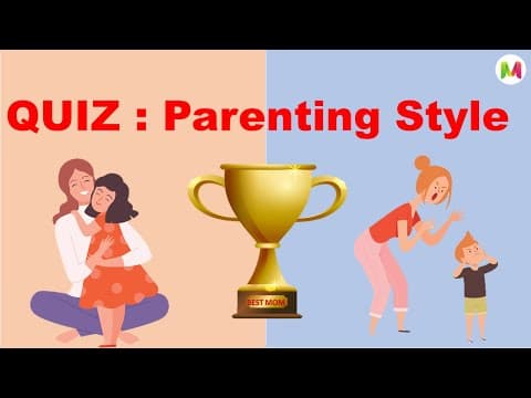 PARENTING QUIZ : A very significant Parenting style QUIZ for all parents.