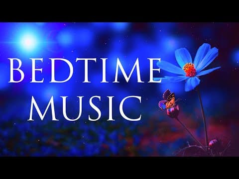 Fall Asleep Fast and Easy - Let Go of Stress and Anxiety - Bedtime Music - Nap Time - Quiet Time