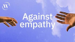 Why I’m against empathy