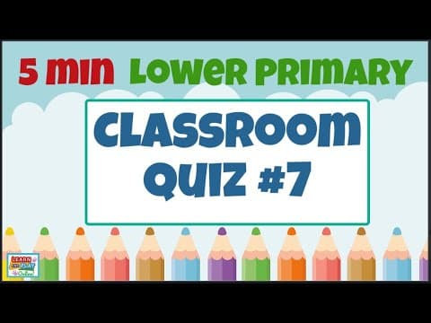 Brain Break Activity - Lower Primary Kids Quiz #7: Quizzes for the Classroom!
