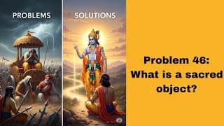 Problem 46: What is a sacred object?(@BhagavadGita_problemstosolutio‬ )
