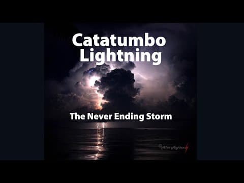 Catatumbo Lightning: Venezuela’s Everlasting Lightning Storm