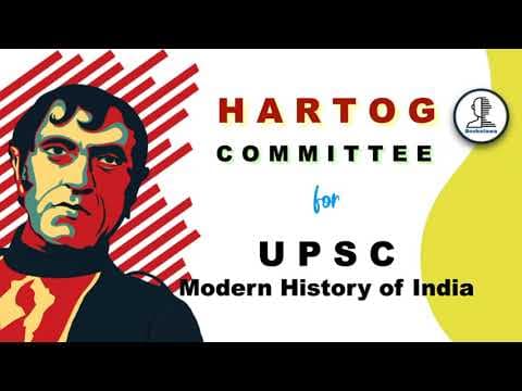 హార్టోగ్ కమిటీ | Hartog Committee Report 1929 | Modern History