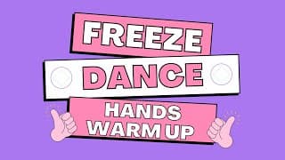 Freeze Dance and Hands Warm Up  Movement Brain Break