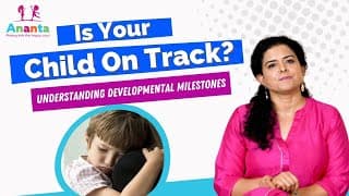 Is Your Child On Track? Understanding Developmental Milestones | Dr. Shreya Dubey | Ananta