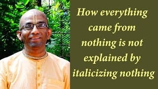 How everything came from nothing is not explained by italicizing nothing (Gita 10.08)