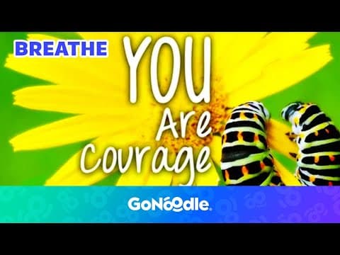 What is Courage |Guided Meditiation For Kids |Breathing Exercises |GoNoodle|GoNoodle