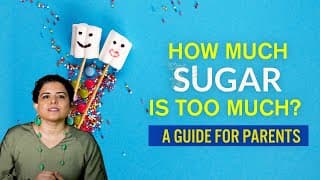 How much Sugar is too much? A guide for Parents| Dr. Shreya Dubey | Ananta