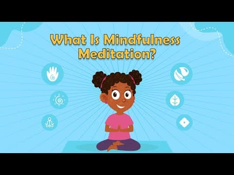 What Is Mindfulness Meditation? - Mental Wellbeing for Kids - Meditation for Kids - Mindfulness