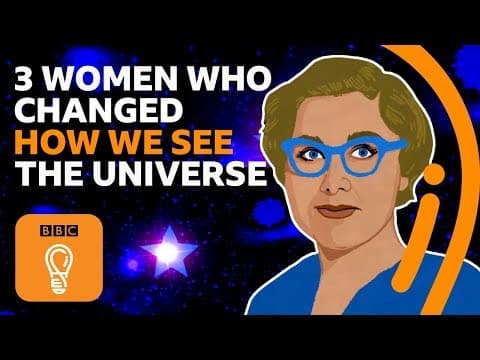 Three women who changed how we see the universe | BBC Ideas