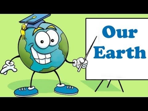 Our earth - kids learning videos