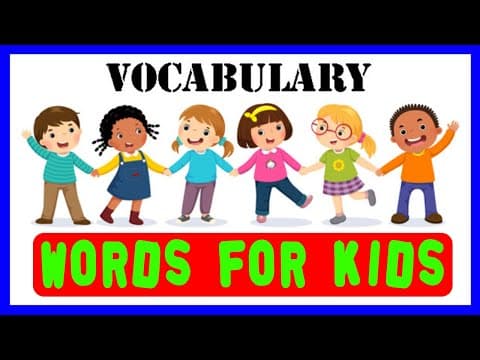 Vocabulary words for kids - educational videos for kids - kids learning videos for kids