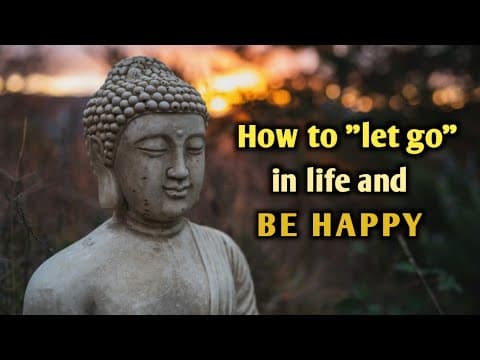 How to let go in life and be happy - a buddhist story about let go in life