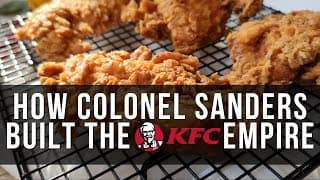 The KFC Empire|How Colonel Sanders Made It Global