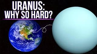 Why Is it So Difficult To Get To Uranus