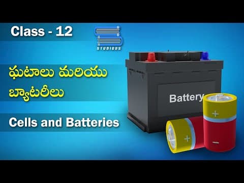 ఘటాలు మరియు బ్యాటరీలు – Cells and Batteries | Electrochemistry | Chemistry