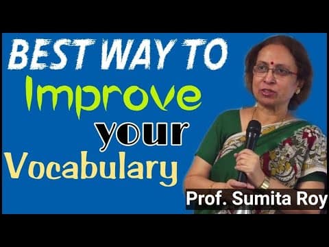 Best way to improve your vocabulary - prof sumita roy